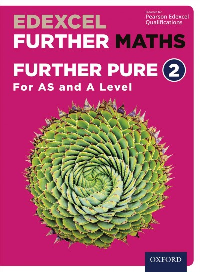 Edexcel Further Maths: Further Pure 2 For AS and A Level