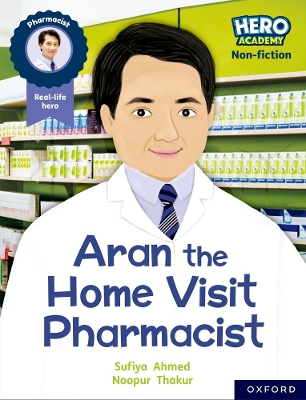 Hero Academy Non-fiction: Oxford Reading Level 7, Book Band Turquoise: Aran  the Home Visit Pharmacist 1