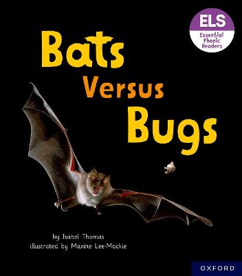 Essential Letters and Sounds: Essential Phonic Readers: Oxford Reading Level  3: Bats versus Bugs 1