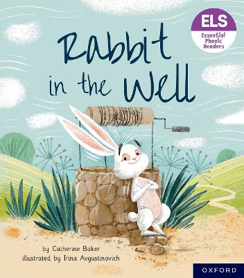 Essential Letters and Sounds: Essential Phonic Readers: Oxford Reading Level  3: Rabbit in the Well 1