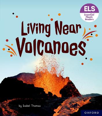 Essential Letters and Sounds: Essential Phonic Readers: Oxford Reading Level  6: Living Near Volcanoes 1