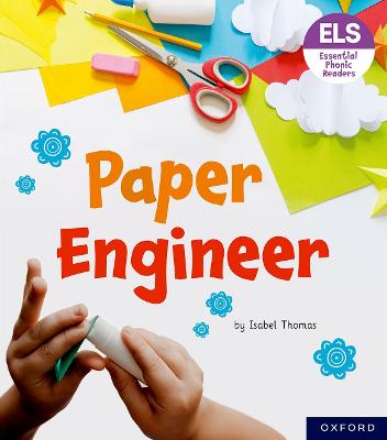 Essential Letters and Sounds: Essential Phonic Readers: Oxford Reading Level  6: Paper Engineer 1