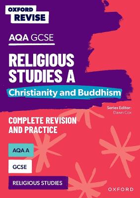 Oxford Revise: AQA GCSE Religious Studies A: Christianity and Buddhism  Complete Revision and Practice 1