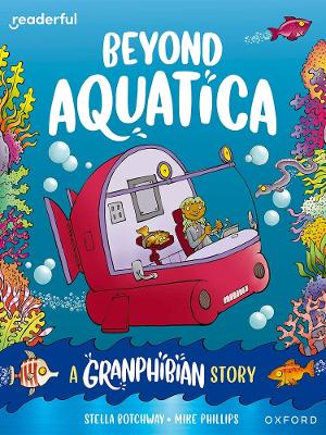 Readerful Books for Sharing: Year 3/Primary 4: Beyond Aquatica: A  Granphibian Story