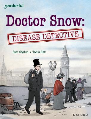 Readerful Independent Library: Oxford Reading Level 18: Doctor Snow: Disease  Detective