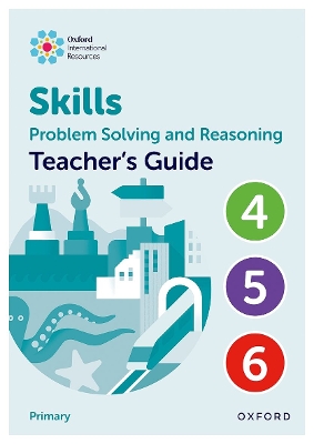 Oxford International Skills: Problem Solving and Reasoning: Teacher's Guide  4 - 6