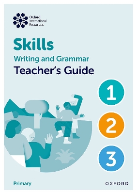 Oxford International Resources: Writing and Grammar Skills: Teacher Book  Lower Primary