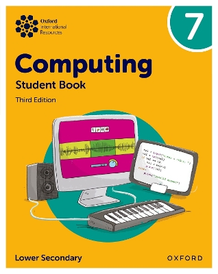Oxford International Lower Secondary Computing: Student Book 7 3rd Revised edition