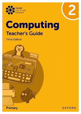Oxford International Primary Computing: Teacher's Guide 2 3rd Revised edition