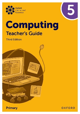 Oxford International Primary Computing: Teacher's Guide 5 3rd Revised edition