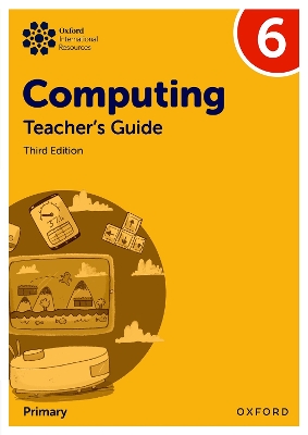 Oxford International Primary Computing: Teacher's Guide 6 3rd Revised edition