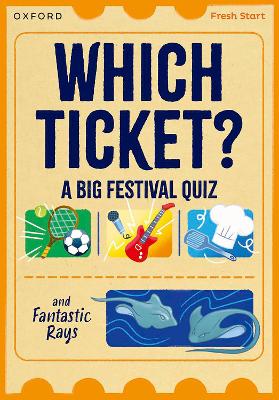 Read Write Inc. Fresh Start Readers: Book 3: Which Ticket? A Big Festival  Quiz & Fantastic Rays