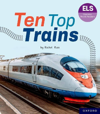 Essential Letters and Sounds: Essential Phonic Readers: Oxford Reading Level  6: Ten Top Trains