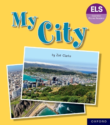 Essential Letters and Sounds: Essential Phonic Readers: Oxford Reading Level  7: My City