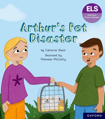 Essential Letters and Sounds: Essential Phonic Readers: Oxford Reading Level  7: Arthur's Pet Disaster
