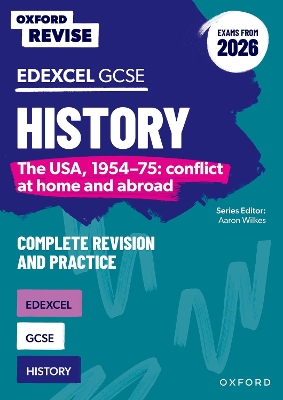 Oxford Revise: Edexcel GCSE History: The USA, 1954-75: conflict at home and  abroad Complete Revision and Practice (Exams from 2026) 2nd Revised edition