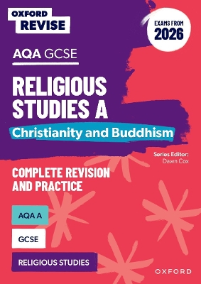 Oxford Revise: AQA GCSE Religious Studies A: Christianity and Buddhism  (Exams from 2026) 2nd Revised edition