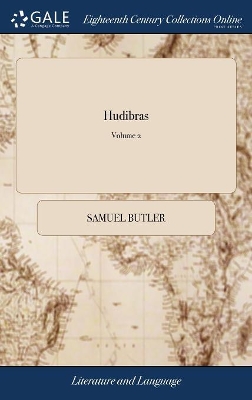 Hudibras: In Three Parts. Written in the Time of the Late Wars. by Samuel Butler. with  a Complete Index. a New Edition. in Two Volumes. ... of 2; Volume 2