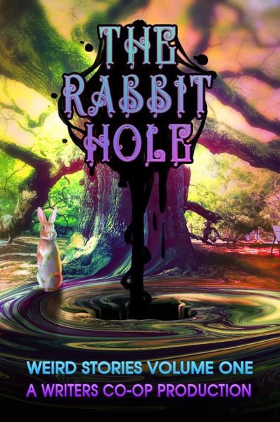 Rabbit Hole: Weird Stories, #1
