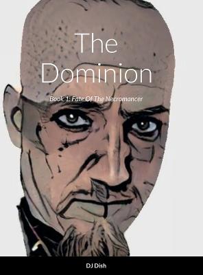 Dominion: Book 1: Fate Of The Necromancer