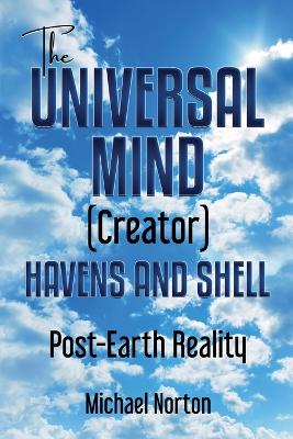 Universal Mind (Creator) Havens and Shell: Post-Earth Reality