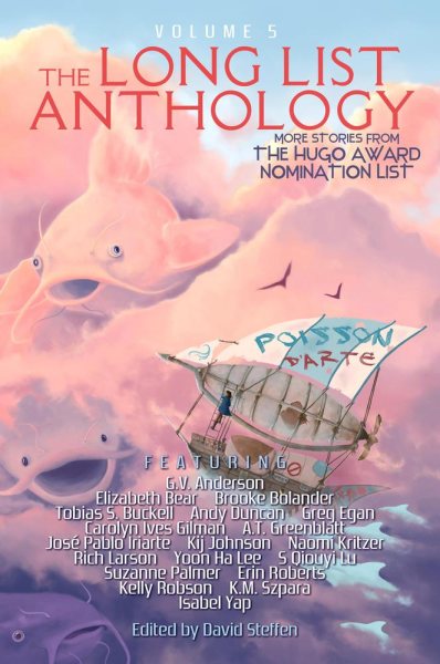 Long List Anthology Volume 5: More Stories From the Hugo Award Nomination List: The Long List Anthology, #5