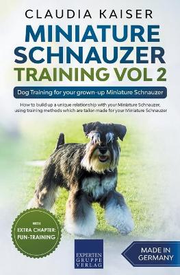Miniature Schnauzer Training Vol 2 - Dog Training for Your Grown-up  Miniature Schnauzer
