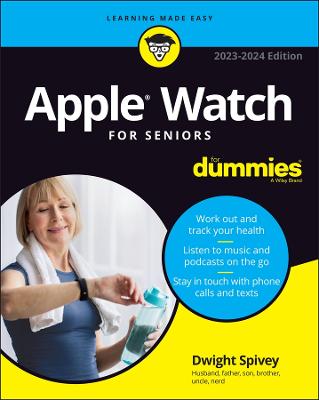 Apple Watch For Seniors For Dummies 2023-2024 Edition