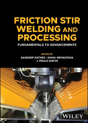 Friction Stir Welding and Processing: Fundamentals to Advancements