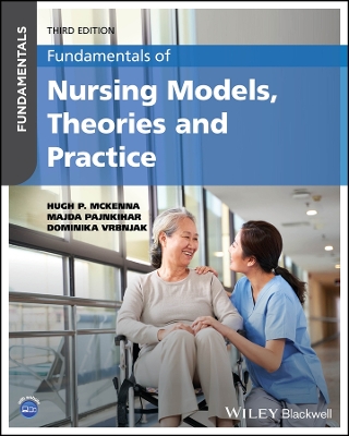 Fundamentals of Nursing Models, Theories and Practice 3rd edition