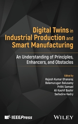 Digital Twins in Industrial Production and Smart Manufacturing: An Understanding of Principles, Enhancers, and Obstacles
