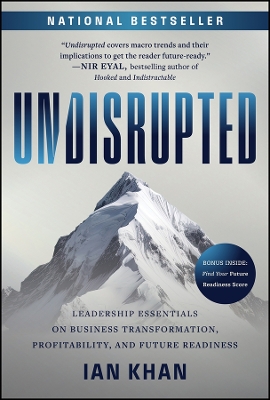 Undisrupted: Leadership Essentials on Business Transformation, Profitability, and Future  Readiness