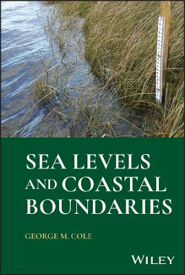 Sea Levels and Coastal Boundaries: A Practical Guide to Sea Levels and Boundaries for Engineers and Surveyors