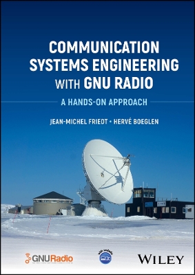 Communication Systems Engineering with GNU Radio: A Hands-on Approach