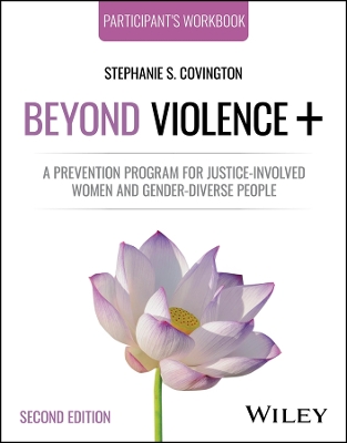 Beyond Violenceplus: A Prevention Program for Justice-Involved Women and Gender-Diverse People,  Participant's Workbook 2nd edition