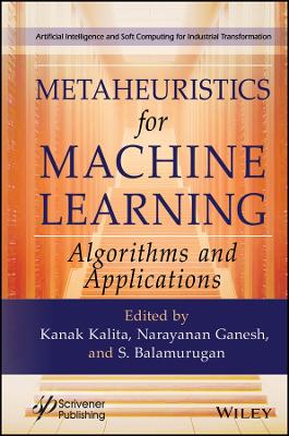 Metaheuristics for Machine Learning: Algorithms and Applications