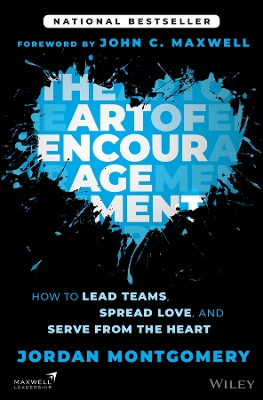 Art of Encouragement: How to Lead Teams, Spread Love, and Serve from the Heart