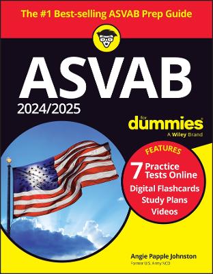2024/2025 ASVAB For Dummies: Book plus 7 Practice Tests plus Flashcards plus Videos Online 13th edition