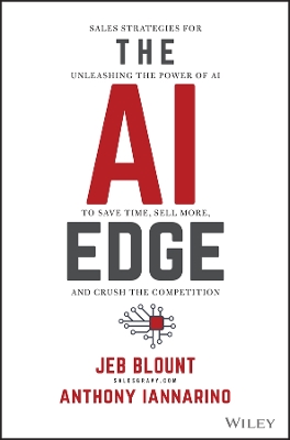 AI Edge: Sales Strategies for Unleashing the Power of AI to Save Time, Sell More, and  Crush the Competition