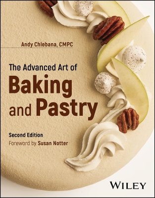 Advanced Art of Baking and Pastry 2nd edition