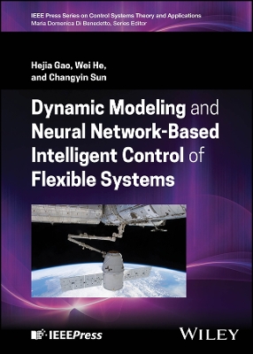 Dynamic Modeling and Neural Network-Based Intelligent Control of Flexible  Systems