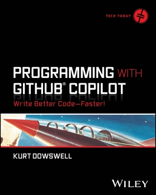 Programming with GitHub Copilot: Write Better Code--Faster!