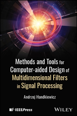 Methods and Tools for Computer-aided Design of Multidimensional Filters in  Signal Processing