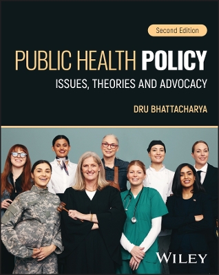 Public Health Policy: Issues, Theories and Advocacy 2nd ed.