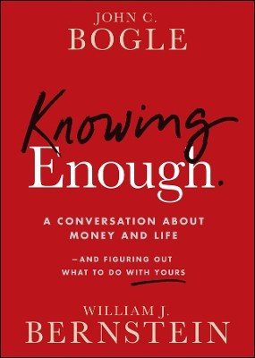 Knowing Enough: A Conversation About Money and Life--and Figuring Out What to Do with Yours