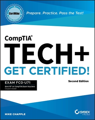 CompTIA Techplus CertMike: Prepare. Practice. Pass the Test! Get Certified!: Exam FC0-U71 2nd edition