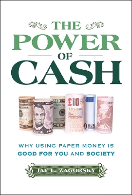 Power of Cash: Why Using Paper Money is Good for You and Society