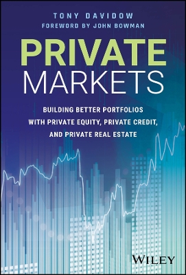Private Markets: Building Better Portfolios with Private Equity, Private Credit, and Private  Real Estate