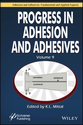 Progress in Adhesion and Adhesives, Volume 9