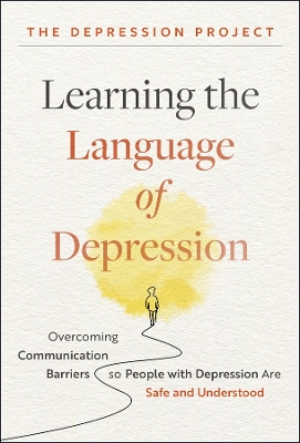 Learning the Language of Depression: Overcoming Communication Barriers so People with Depression Are Safe and  Understood